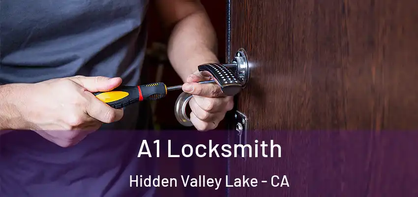  A1 Locksmith Hidden Valley Lake - CA