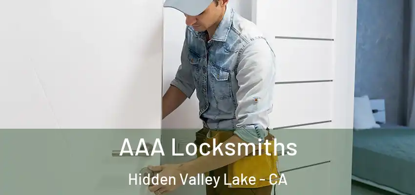  AAA Locksmiths Hidden Valley Lake - CA